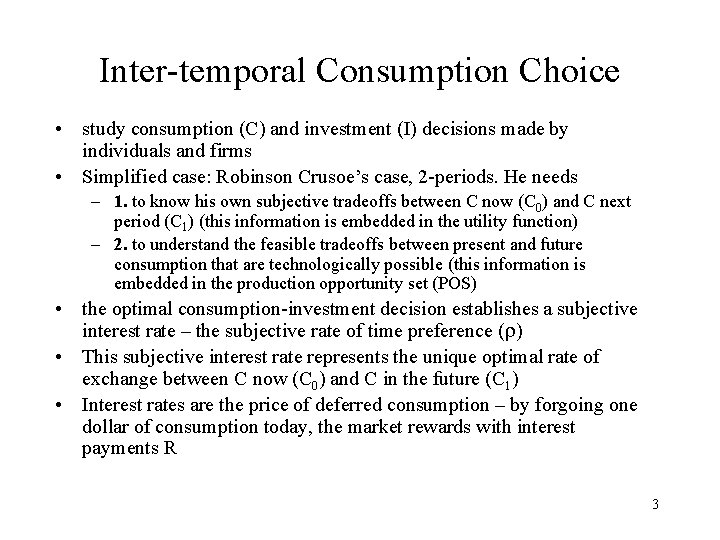 Inter-temporal Consumption Choice • study consumption (C) and investment (I) decisions made by individuals