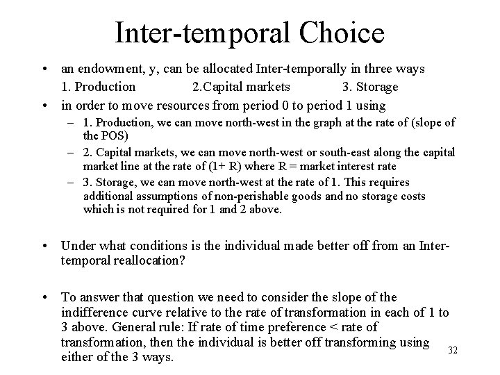 Inter-temporal Choice • an endowment, y, can be allocated Inter-temporally in three ways 1.