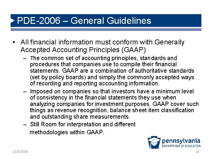 PDE-2006 – General Guidelines • All financial information must conform with Generally Accepted Accounting PDE-2006 – General Guidelines • All financial information must conform with Generally Accepted Accounting