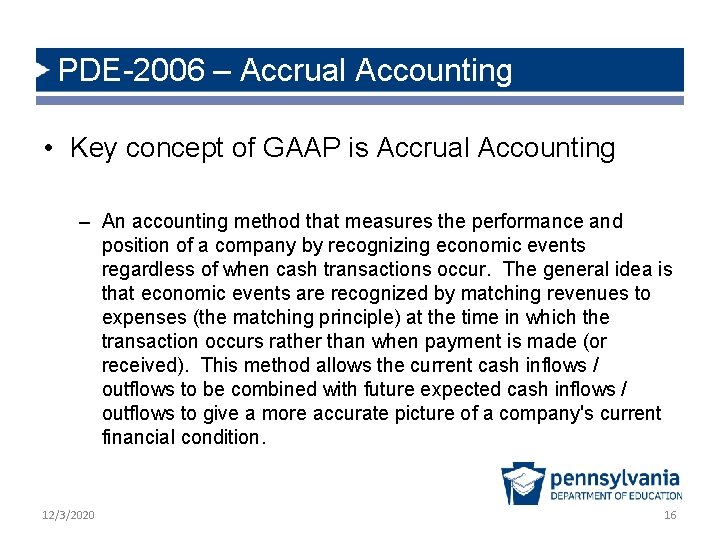 PDE-2006 – Accrual Accounting • Key concept of GAAP is Accrual Accounting – An