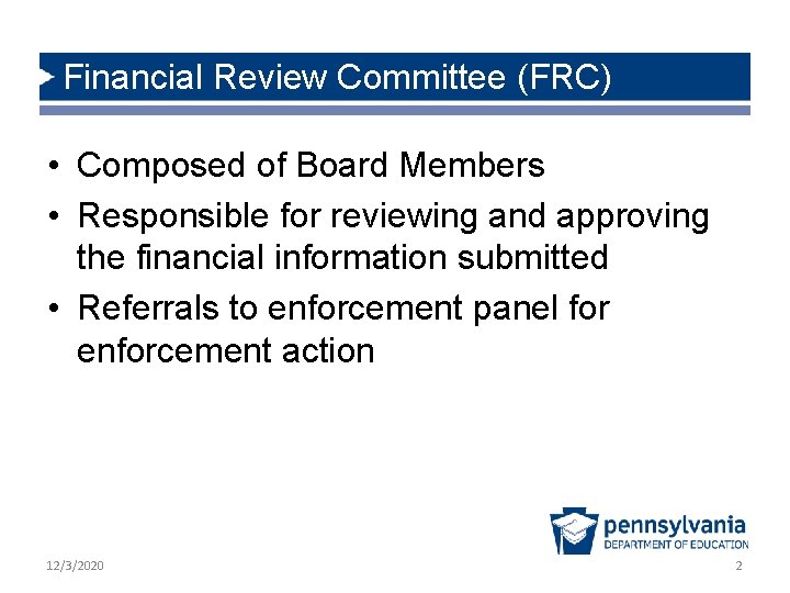 Financial Review Committee (FRC) • Composed of Board Members • Responsible for reviewing and