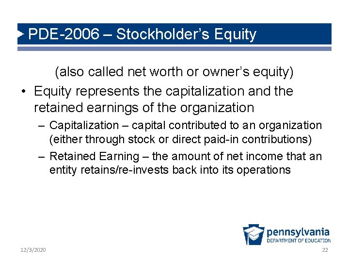 PDE-2006 – Stockholder’s Equity (also called net worth or owner’s equity) • Equity represents