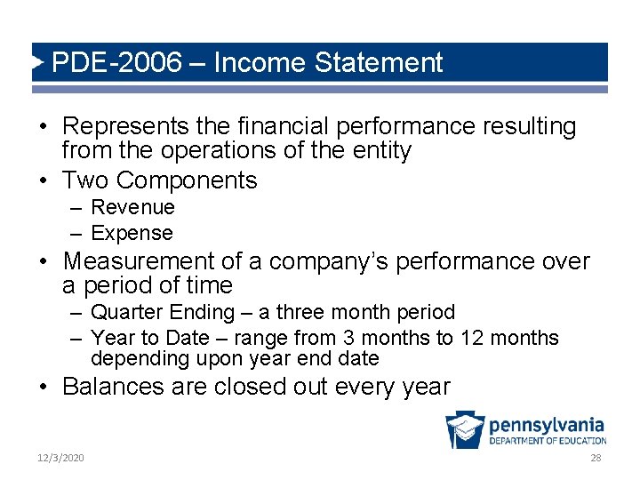 PDE-2006 – Income Statement • Represents the financial performance resulting from the operations of