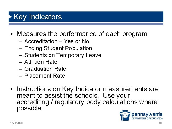 Key Indicators • Measures the performance of each program – – – Accreditation –