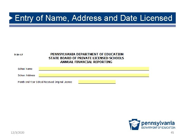 Entry of Name, Address and Date Licensed 12/3/2020 45 