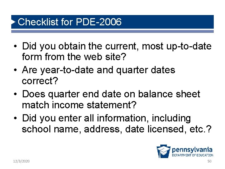 Checklist for PDE-2006 • Did you obtain the current, most up-to-date form from the