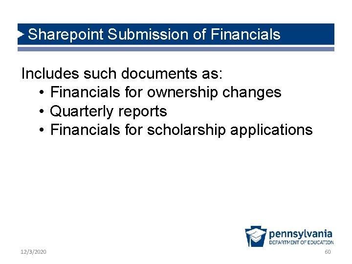 Sharepoint Submission of Financials Includes such documents as: • Financials for ownership changes •