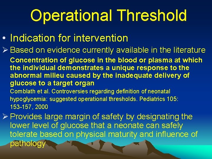 Operational Threshold • Indication for intervention Ø Based on evidence currently available in the
