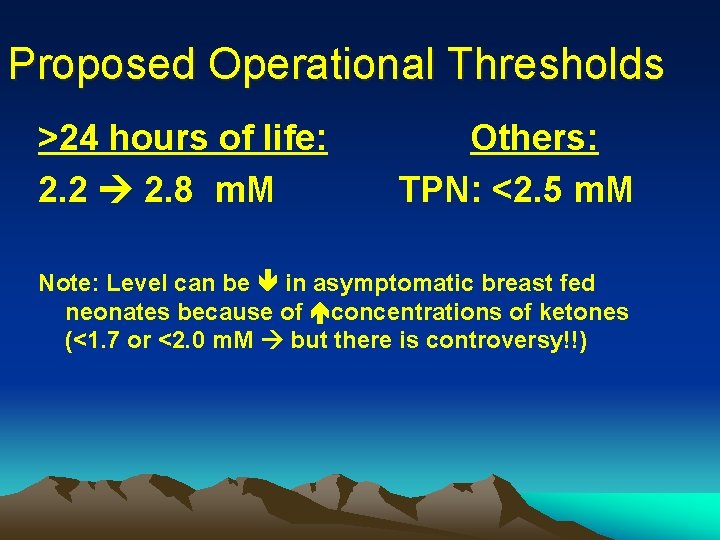 Proposed Operational Thresholds >24 hours of life: 2. 2 2. 8 m. M Others: