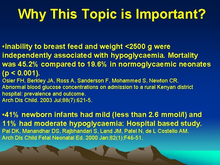 Why This Topic is Important? • Inability to breast feed and weight <2500 g