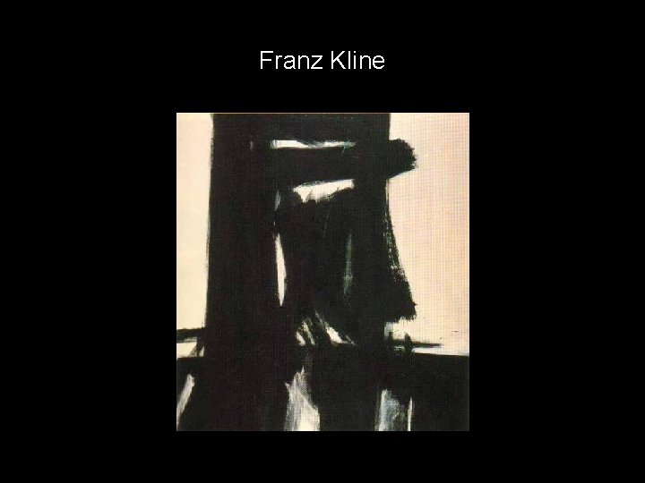 Franz Kline 