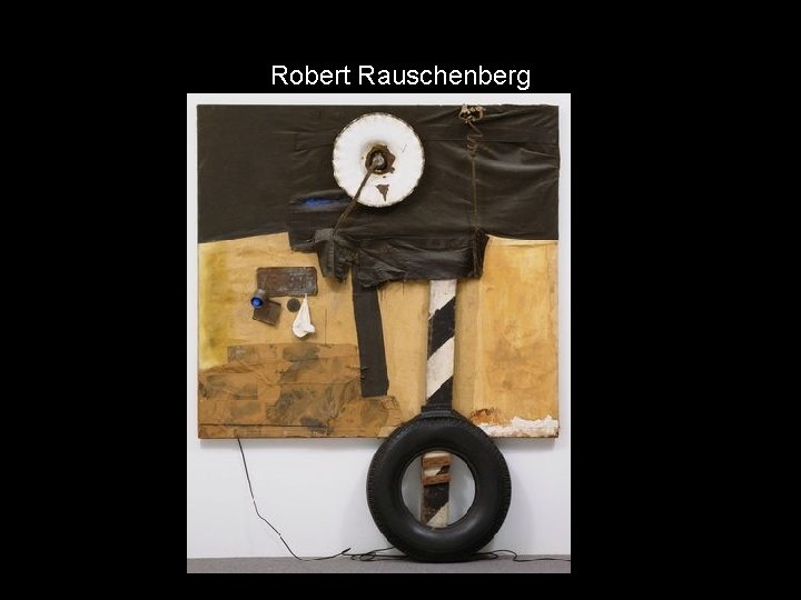 Robert Rauschenberg 