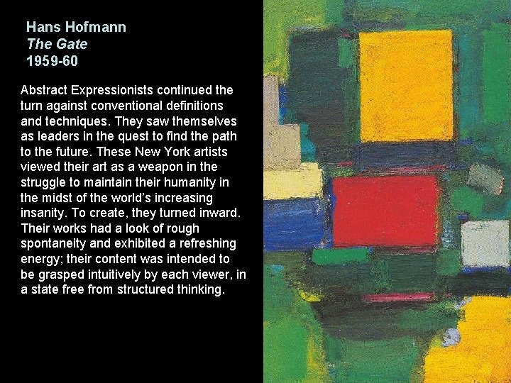 Hans Hofmann The Gate 1959 -60 Abstract Expressionists continued the turn against conventional definitions