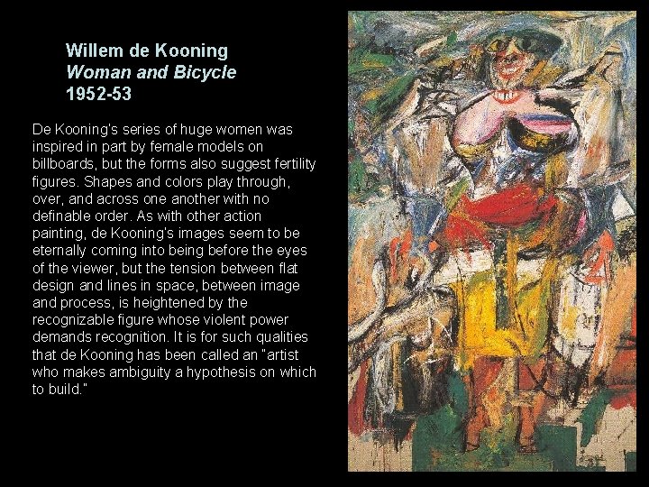 Willem de Kooning Woman and Bicycle 1952 -53 De Kooning’s series of huge women