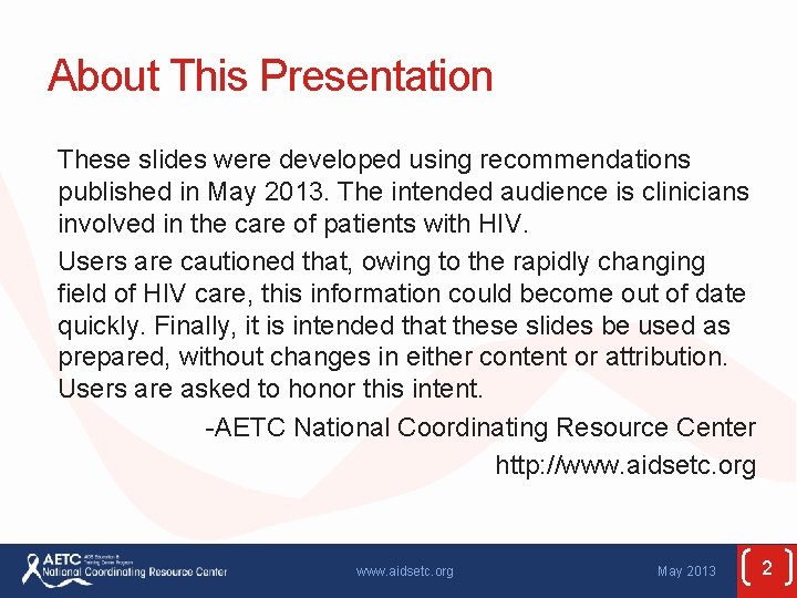 About This Presentation These slides were developed using recommendations published in May 2013. The