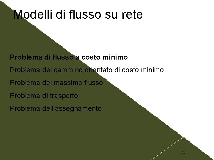 Modelli di flusso su rete Problema di flusso a costo minimo Problema del cammino