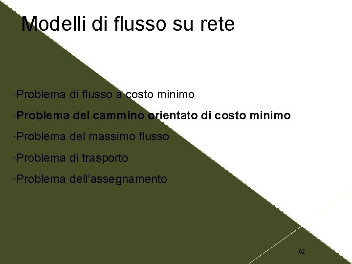 Modelli di flusso su rete Problema di flusso a costo minimo del cammino orientato