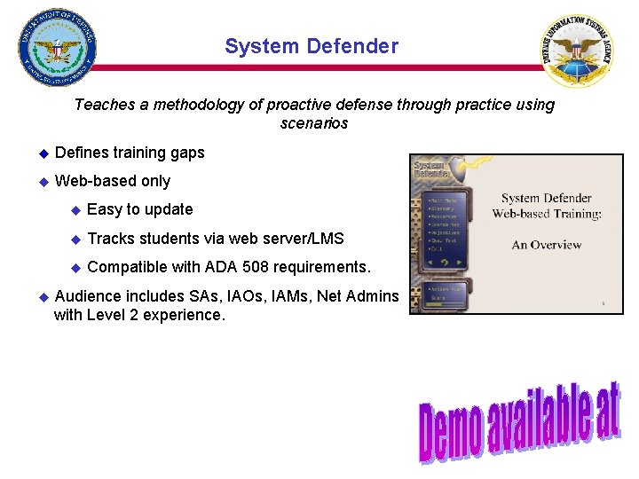 System Defender Teaches a methodology of proactive defense through practice using scenarios u Defines