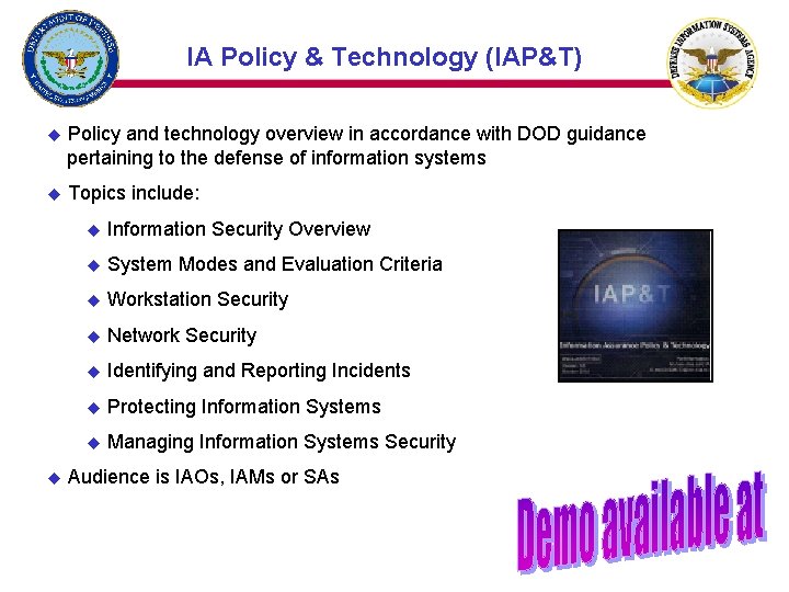 IA Policy & Technology (IAP&T) u Policy and technology overview in accordance with DOD