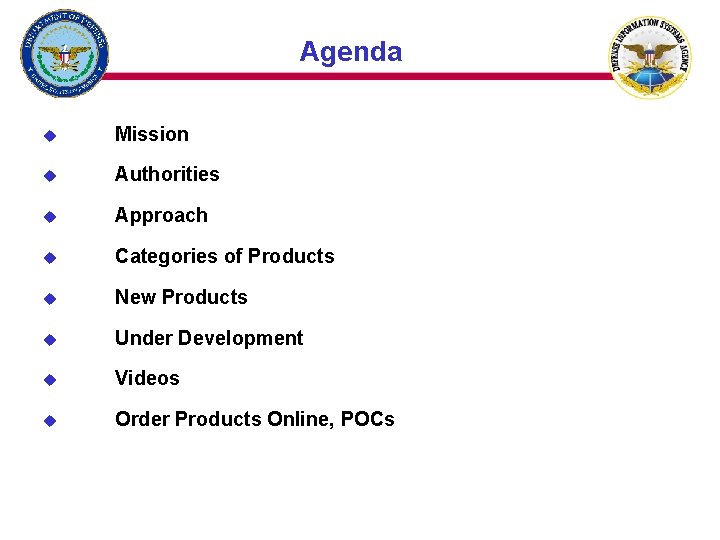 Agenda u Mission u Authorities u Approach u Categories of Products u New Products