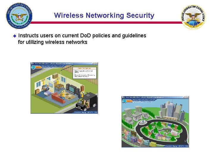 Wireless Networking Security u Instructs users on current Do. D policies and guidelines for