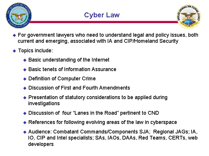 Cyber Law u For government lawyers who need to understand legal and policy issues,