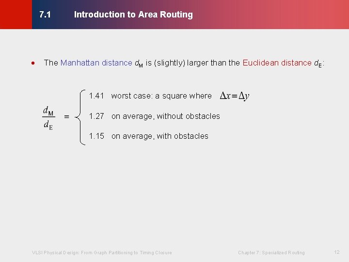 Introduction to Area Routing © KLMH 7. 1 · The Manhattan distance d. M Introduction to Area Routing © KLMH 7. 1 · The Manhattan distance d. M