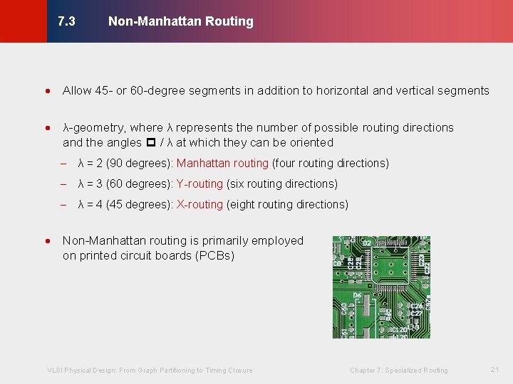 Non-Manhattan Routing © KLMH 7. 3 · Allow 45 - or 60 -degree segments Non-Manhattan Routing © KLMH 7. 3 · Allow 45 - or 60 -degree segments