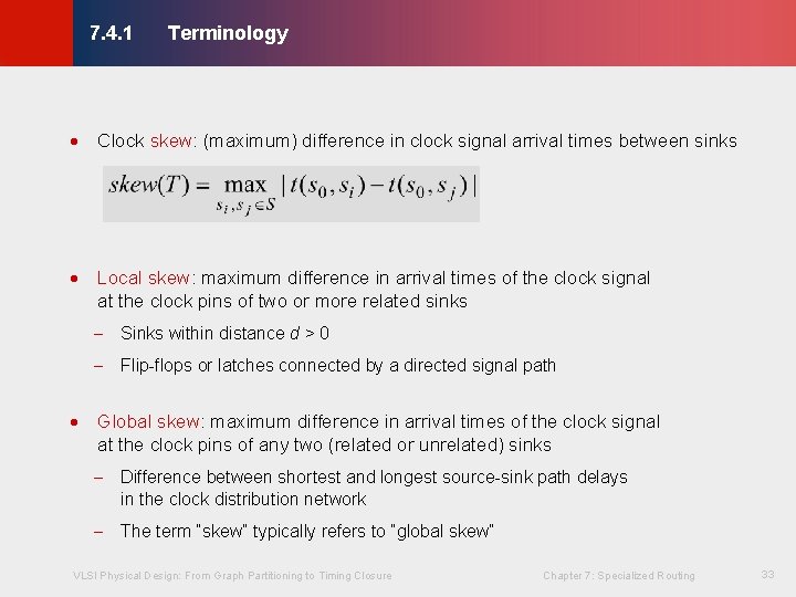Terminology © KLMH 7. 4. 1 · Clock skew: (maximum) difference in clock signal Terminology © KLMH 7. 4. 1 · Clock skew: (maximum) difference in clock signal
