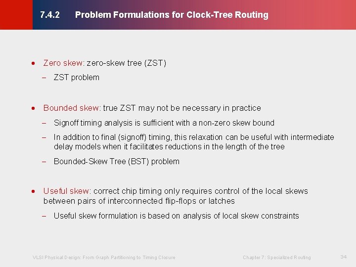 Problem Formulations for Clock-Tree Routing © KLMH 7. 4. 2 · Zero skew: zero-skew Problem Formulations for Clock-Tree Routing © KLMH 7. 4. 2 · Zero skew: zero-skew