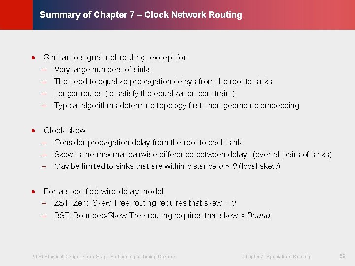 © KLMH Summary of Chapter 7 – Clock Network Routing · Similar to signal-net © KLMH Summary of Chapter 7 – Clock Network Routing · Similar to signal-net