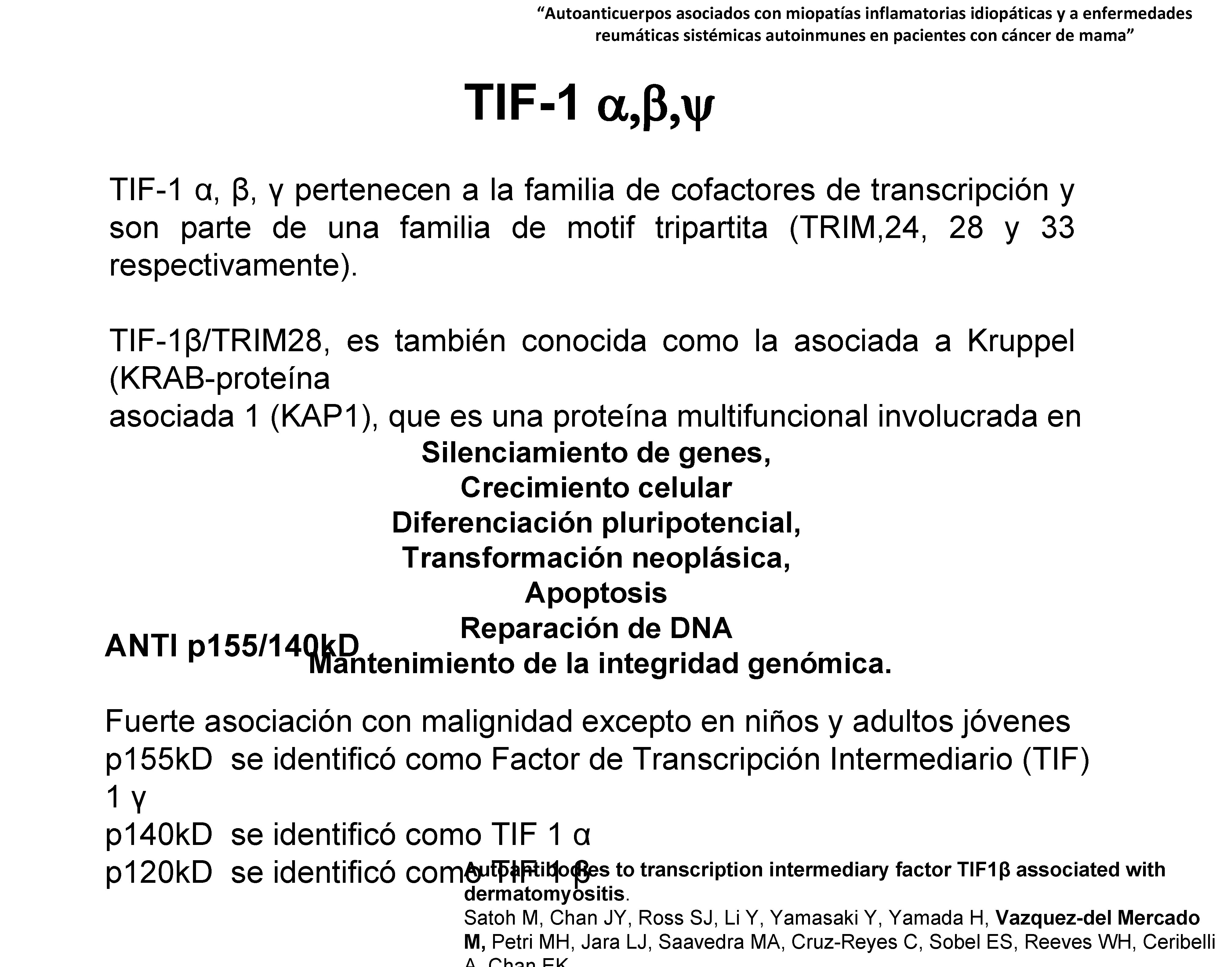 “Autoanticuerpos asociados con miopatías inflamatorias idiopáticas y a enfermedades reumáticas sistémicas autoinmunes en pacientes