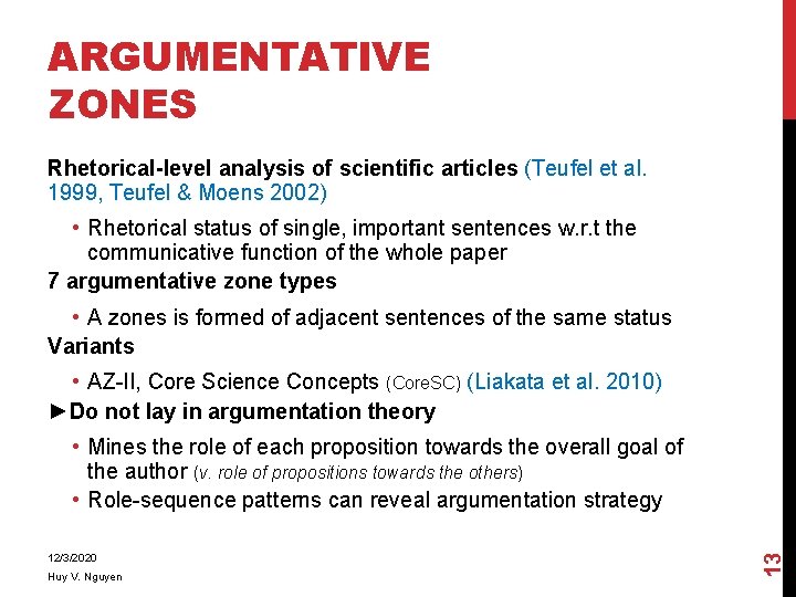 ARGUMENTATIVE ZONES Rhetorical-level analysis of scientific articles (Teufel et al. 1999, Teufel & Moens