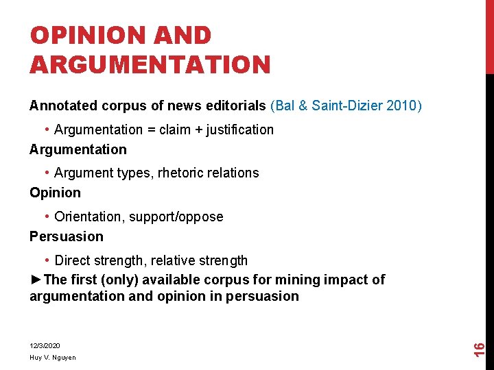 OPINION AND ARGUMENTATION Annotated corpus of news editorials (Bal & Saint-Dizier 2010) • Argumentation