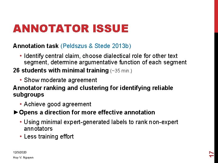 ANNOTATOR ISSUE Annotation task (Peldszus & Stede 2013 b) • Identify central claim, choose