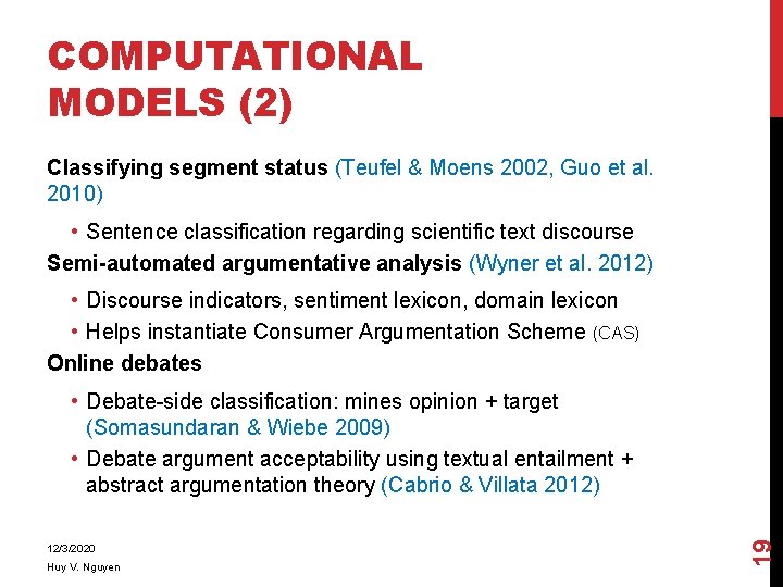 COMPUTATIONAL MODELS (2) Classifying segment status (Teufel & Moens 2002, Guo et al. 2010)