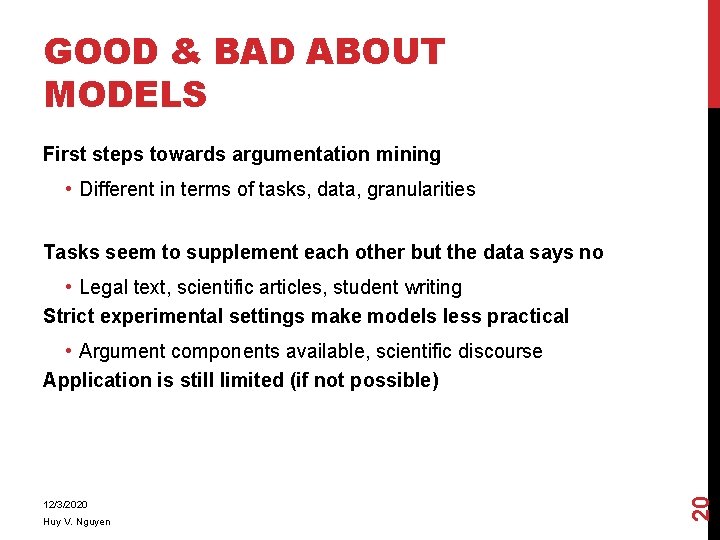 GOOD & BAD ABOUT MODELS First steps towards argumentation mining • Different in terms