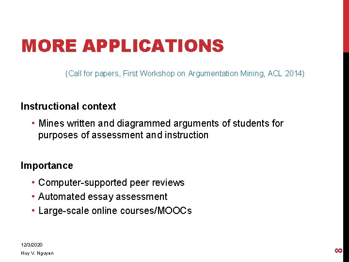 MORE APPLICATIONS (Call for papers, First Workshop on Argumentation Mining, ACL 2014) Instructional context