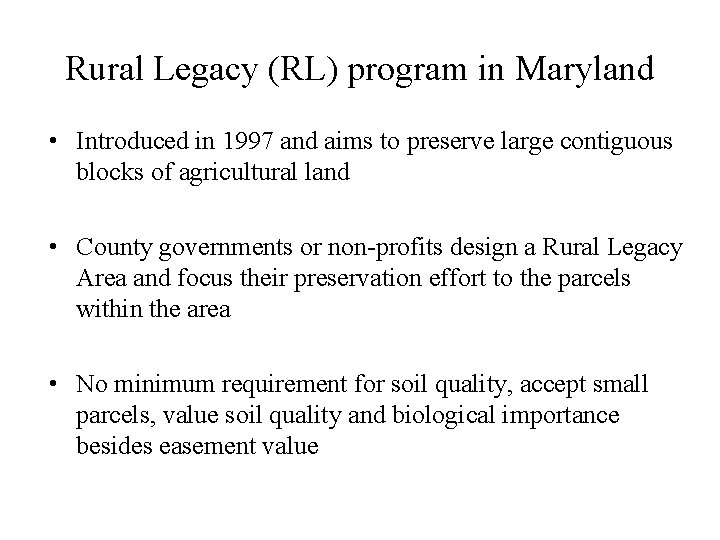 Rural Legacy (RL) program in Maryland • Introduced in 1997 and aims to preserve