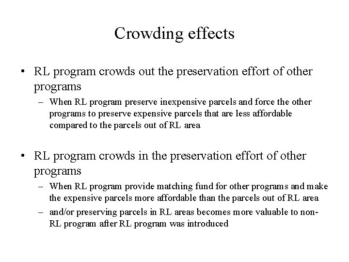 Crowding effects • RL program crowds out the preservation effort of other programs –