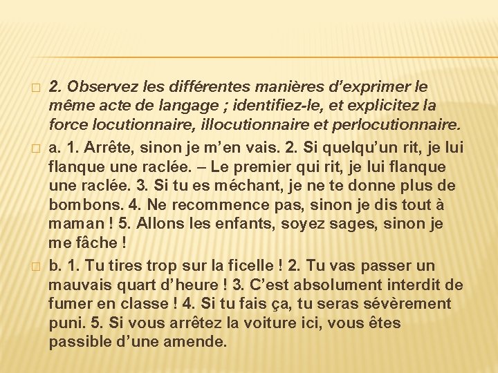 � � � 2. Observez les différentes manières d’exprimer le même acte de langage � � � 2. Observez les différentes manières d’exprimer le même acte de langage