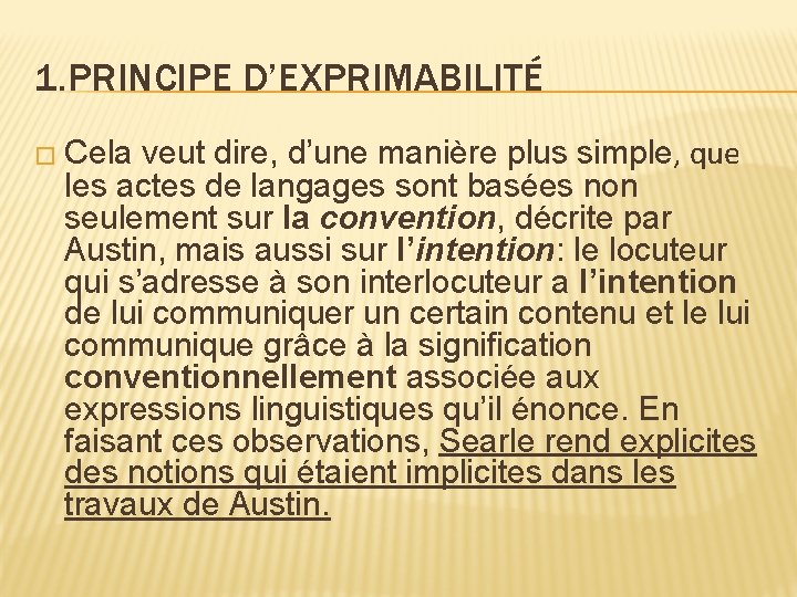 1. PRINCIPE D’EXPRIMABILITÉ � Cela veut dire, d’une manière plus simple, que les actes 1. PRINCIPE D’EXPRIMABILITÉ � Cela veut dire, d’une manière plus simple, que les actes