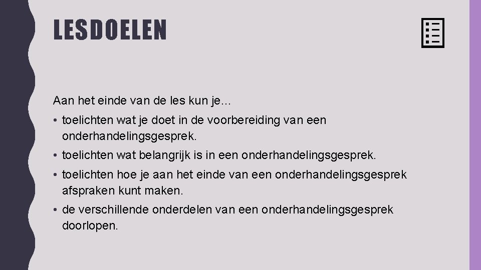 LESDOELEN Aan het einde van de les kun je… • toelichten wat je doet
