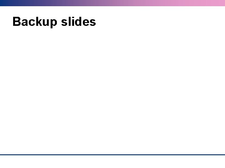 Backup slides 