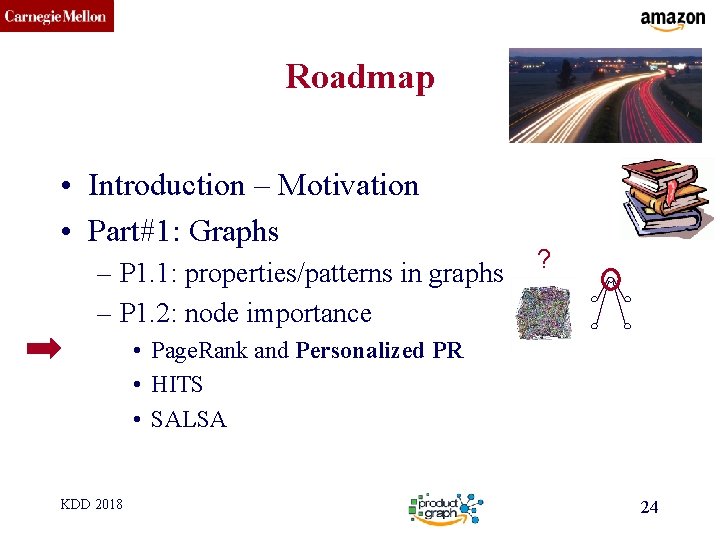 CMU SCS Roadmap • Introduction – Motivation • Part#1: Graphs – P 1. 1: