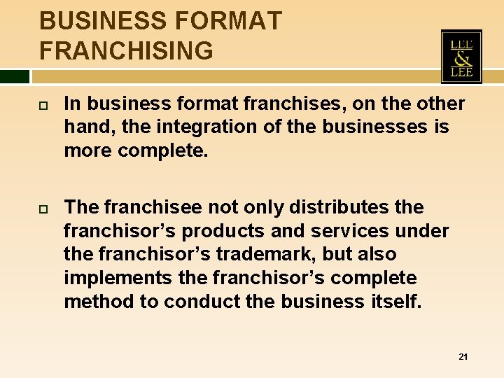 BUSINESS FORMAT FRANCHISING In business format franchises, on the other hand, the integration of BUSINESS FORMAT FRANCHISING In business format franchises, on the other hand, the integration of