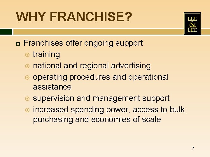 WHY FRANCHISE? Franchises offer ongoing support training national and regional advertising operating procedures and WHY FRANCHISE? Franchises offer ongoing support training national and regional advertising operating procedures and