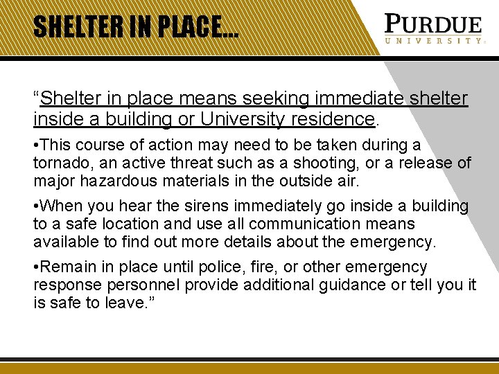 SHELTER IN PLACE… “Shelter in place means seeking immediate shelter inside a building or SHELTER IN PLACE… “Shelter in place means seeking immediate shelter inside a building or