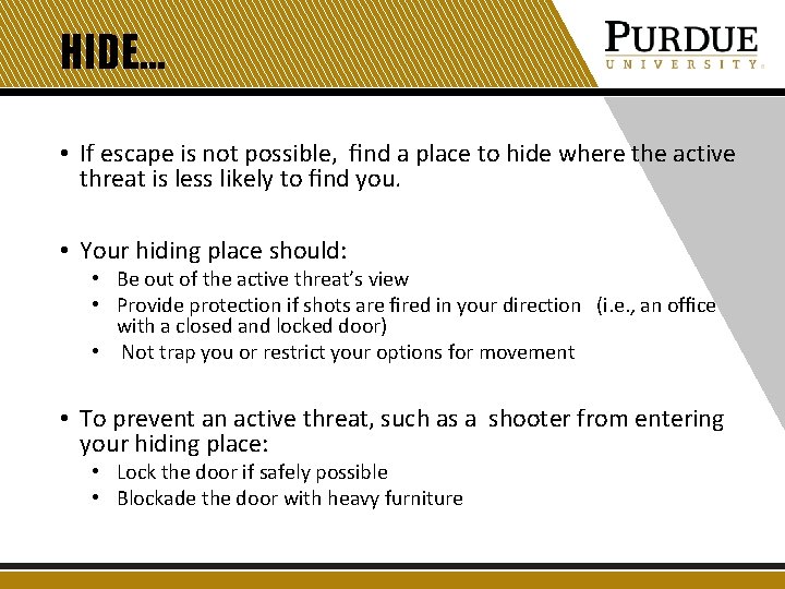 HIDE… • If escape is not possible, find a place to hide where the HIDE… • If escape is not possible, find a place to hide where the