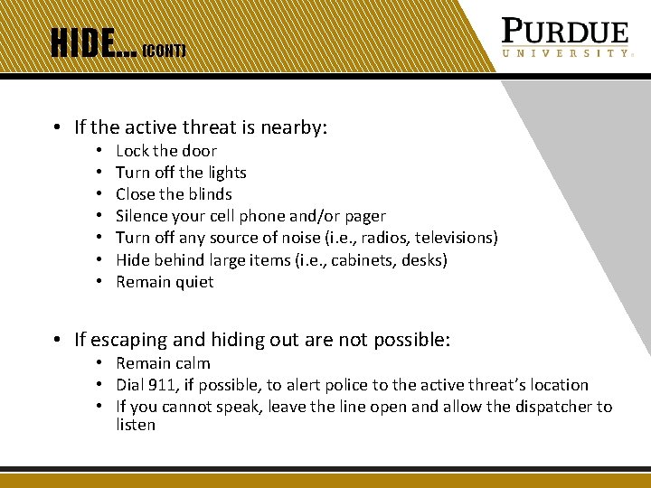 HIDE… (CONT) • If the active threat is nearby: • • Lock the door HIDE… (CONT) • If the active threat is nearby: • • Lock the door